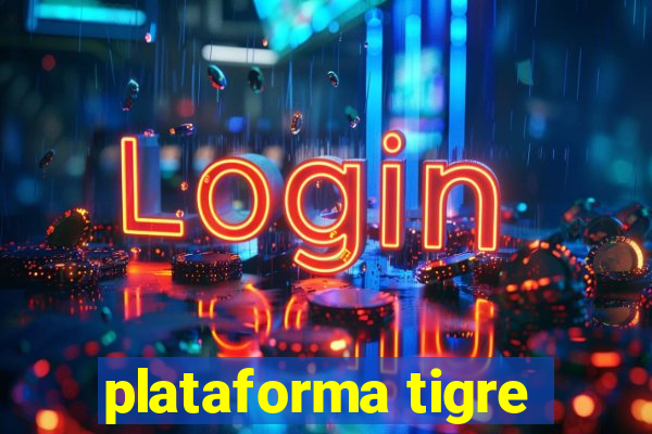 plataforma tigre